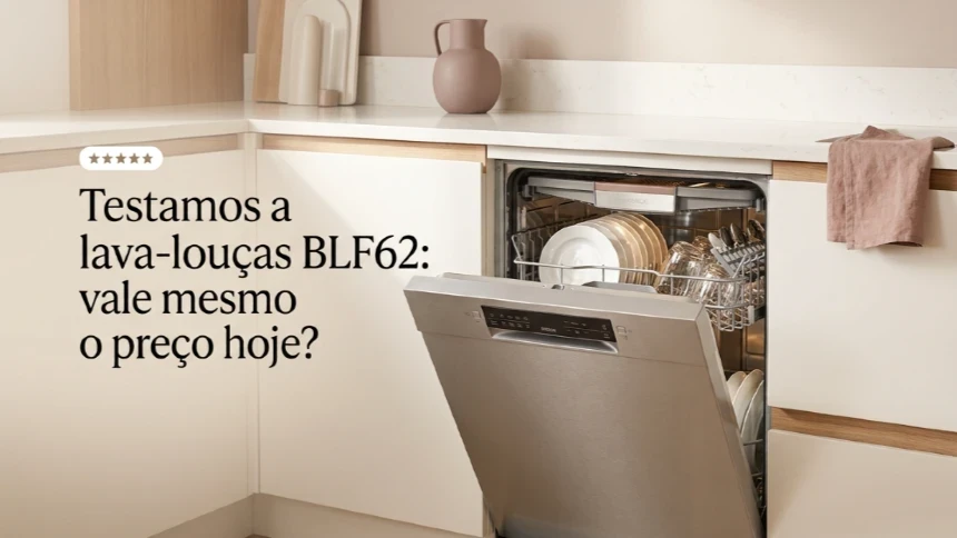 Testamos a lava-louças BLF62: vale mesmo o preço hoje?